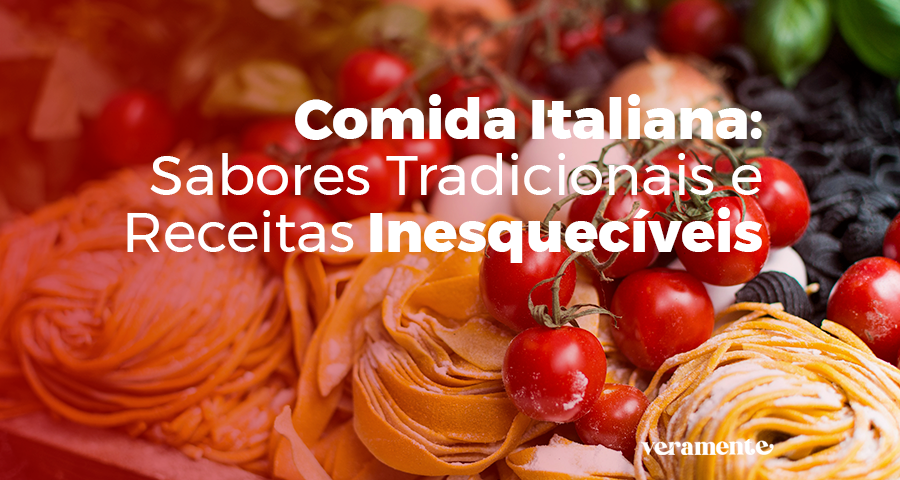 Comida Italiana Sabores Tradicionais e Receitas Inesqueciveis