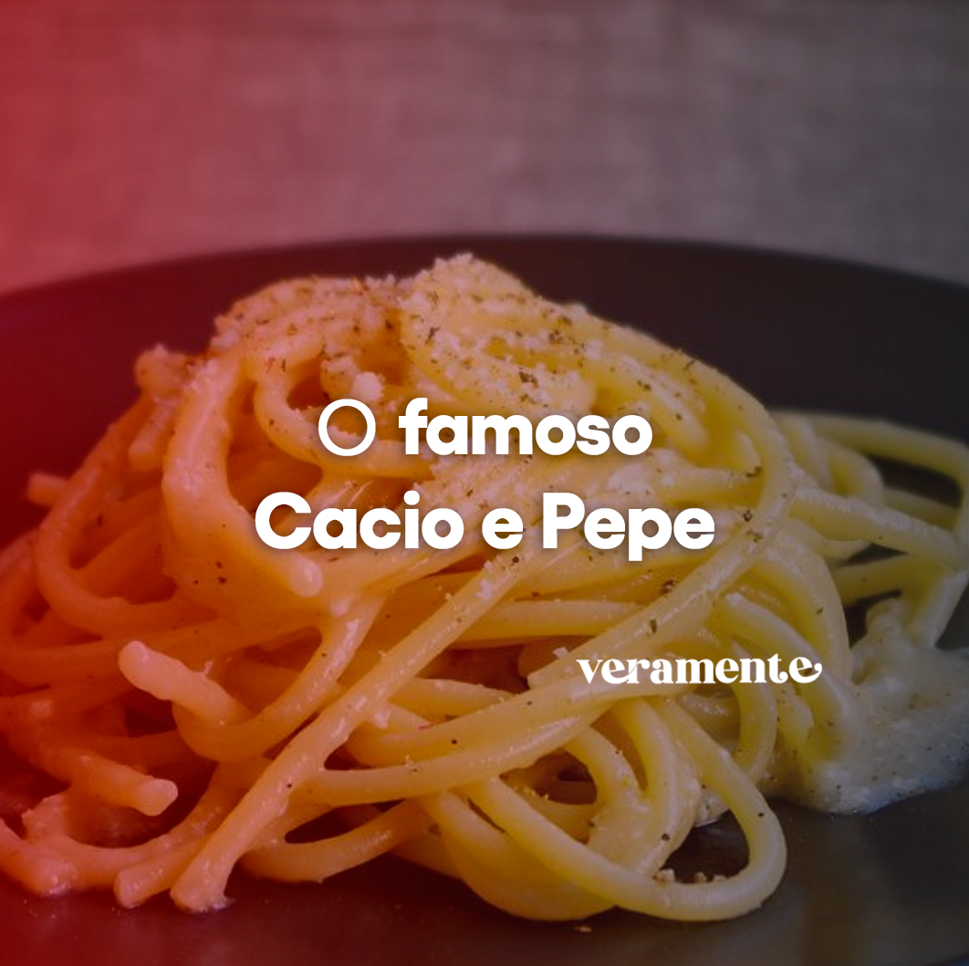 O Famoso Cacio e Pepe!