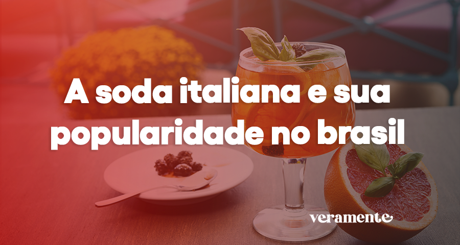 Imagem com o titulo "A Soda italiana e sua popularidade no Brasil"