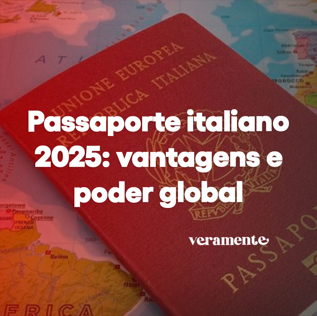 Passaporte italiano 2025: vantagens e poder global